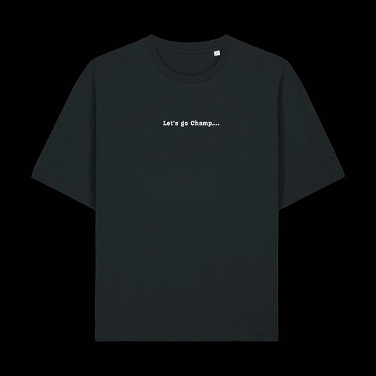 LETS GO CHAMP T-SHIRT